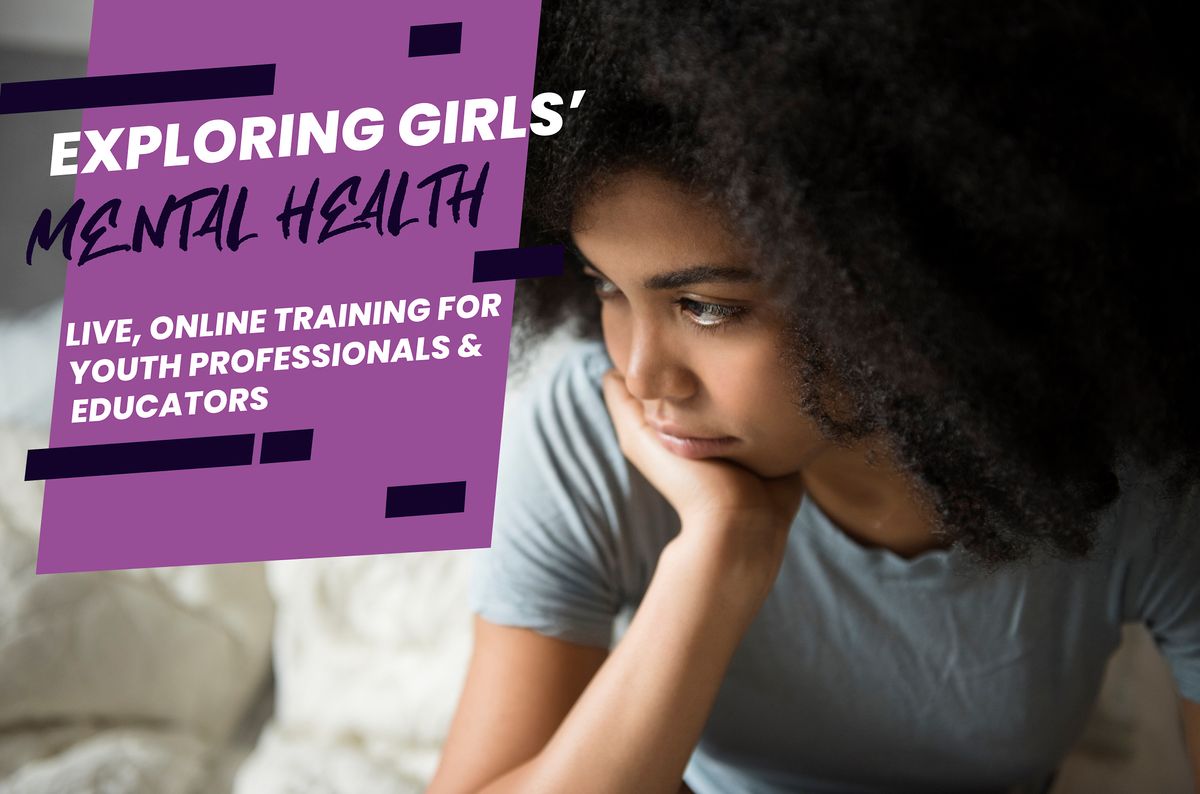 Girls and Mental Health Online Training, January 17 2023 Online