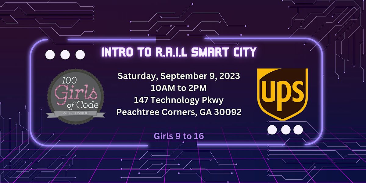 100 Girls of Code and UPS present Intro to RAIL Smart City, Curiosity