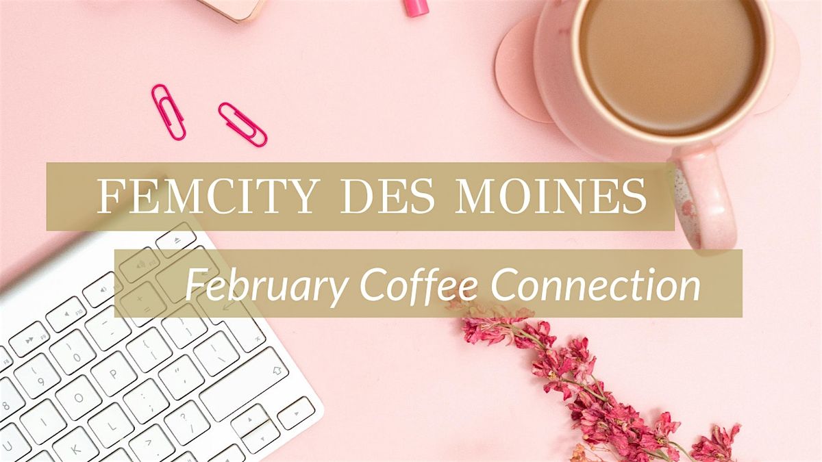FemCity Des Moines February Coffee Connection, 6 February | Event in Johnston | AllEvents