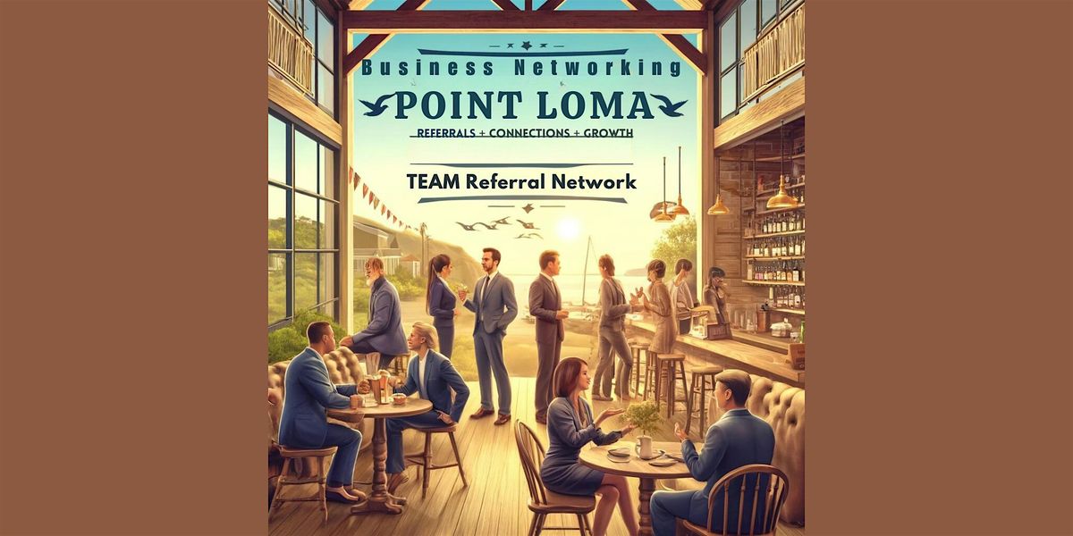 Point Loma Chapter Networking Event: Connect and Grow | Event in San Diego | AllEvents
