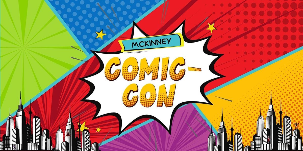 McKinney Comic-Con, 10 June | Event in McKinney | AllEvents.in