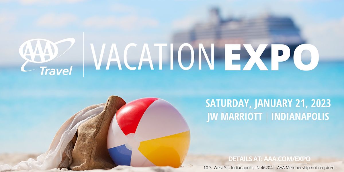 2023 AAA Vacation Expo JW Marriott Indianapolis January 21 2023 2023-aaa-vacation-expo-jw-marriott-indianapolis-january-21-2023