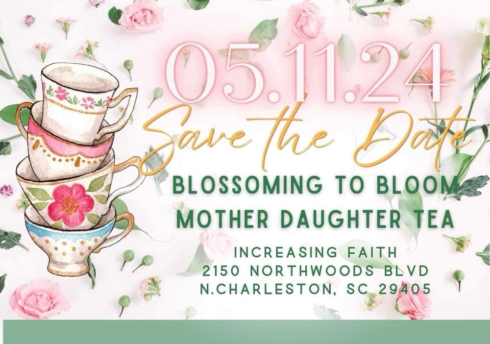 7th Annual Blossoming To Bloom Mother Daughter Tea, Increasing Faith