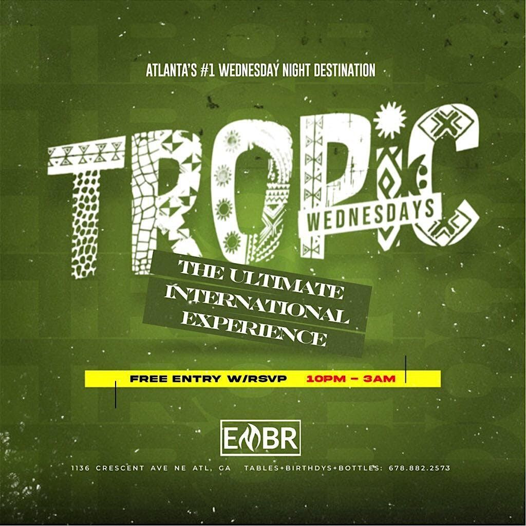 Embr Events TROPIC WEDNESDAYS : THE ULTIMATE INTERNATIONAL EXPERIENCE ( EMBR LOUNGE ...