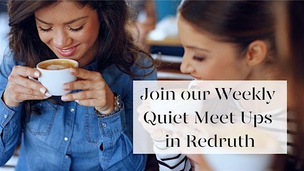 Redruth Quiet Meet Up | Event in Redruth | AllEvents