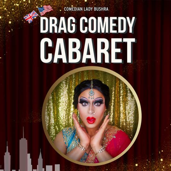 Drag Comedy Cabaret in NYC by British Comedian Lady Bushra, 15 May | Event in Manhattan | AllEvents