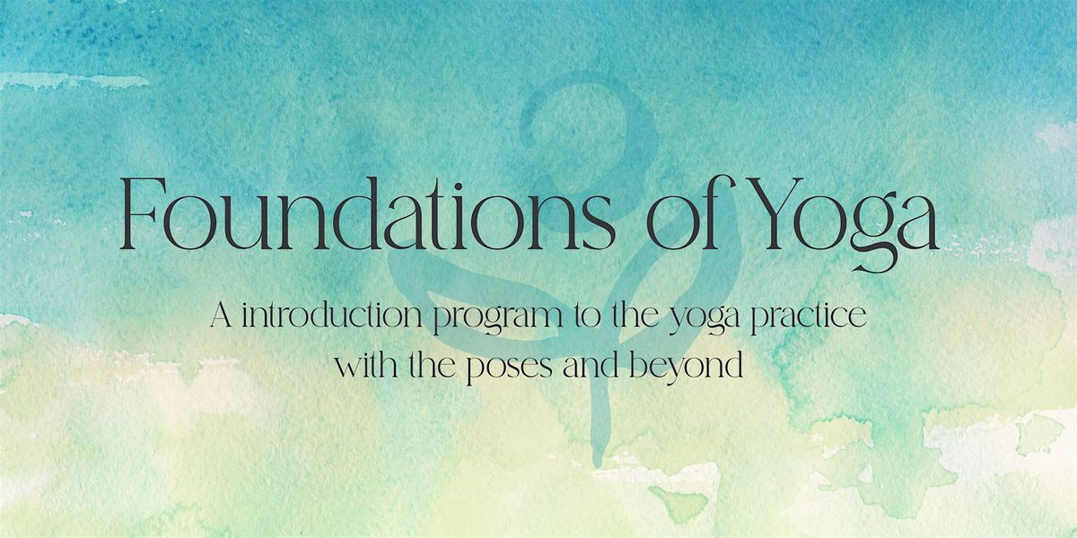 Foundations of Yoga - Beginners Yoga Course
