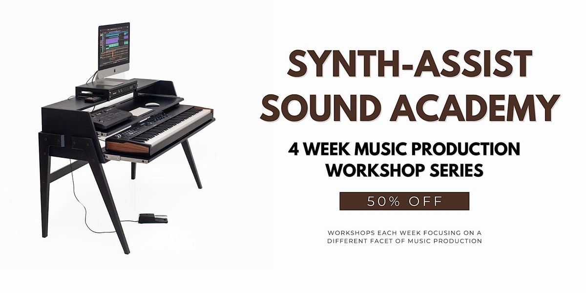 SynthAssist Sound Academy 4 Week Music Production Series