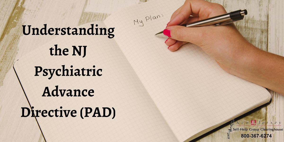 Understanding the New Jersey Psychiatric Advance Directive (PAD), June