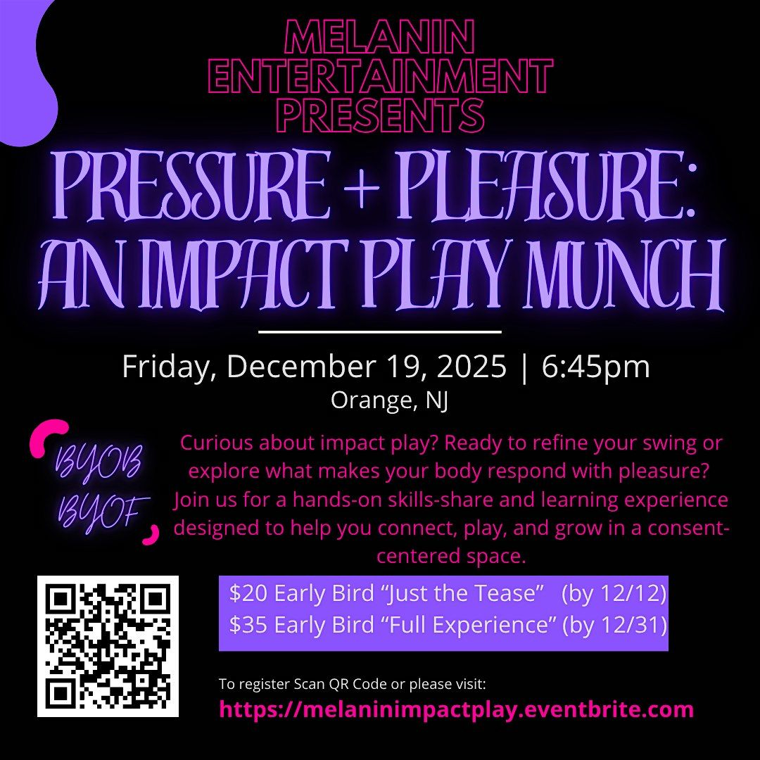Melanin Entertainment: Pressure + Pleasure: An Impact Play Munch, 19 December | Event in City of Orange | AllEvents