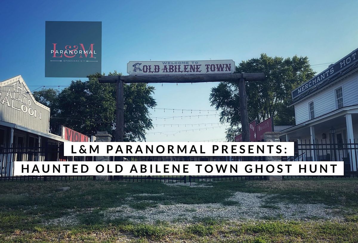 Haunted Old Abilene Town Ghost Hunt, Old Abilene Town, 26 August to 27