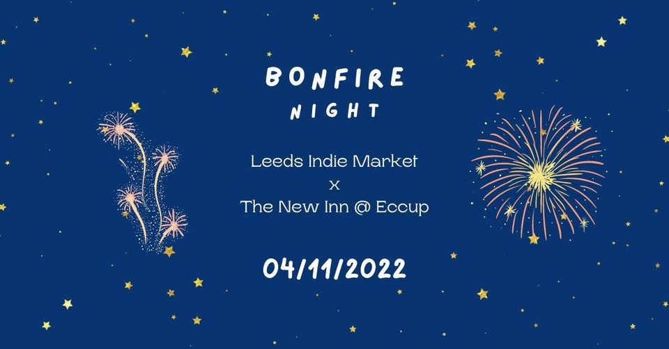 Bonfire Night @ The New Inn Eccup (x Leeds Indie Market)