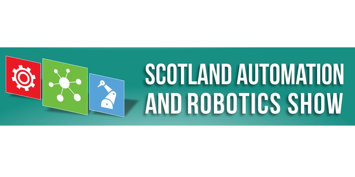 Scotland Automation And Robotics Show Sec Centre Glasgow June 21 2022 Allevents In June 21 2022 Events