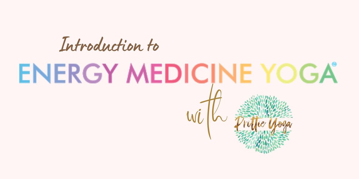 Intro to Energy Medicine Yoga Elevate Your Yoga Practice and