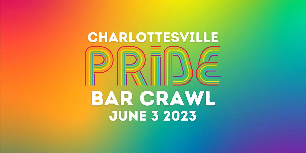 CHARLOTTESVILLE PRIDE BAR CRAWL, Dairy Market Charlottesville, June 3