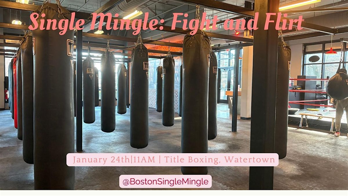 Single Mingle: Fight and Flirt, 24 January | Event in Watertown | AllEvents