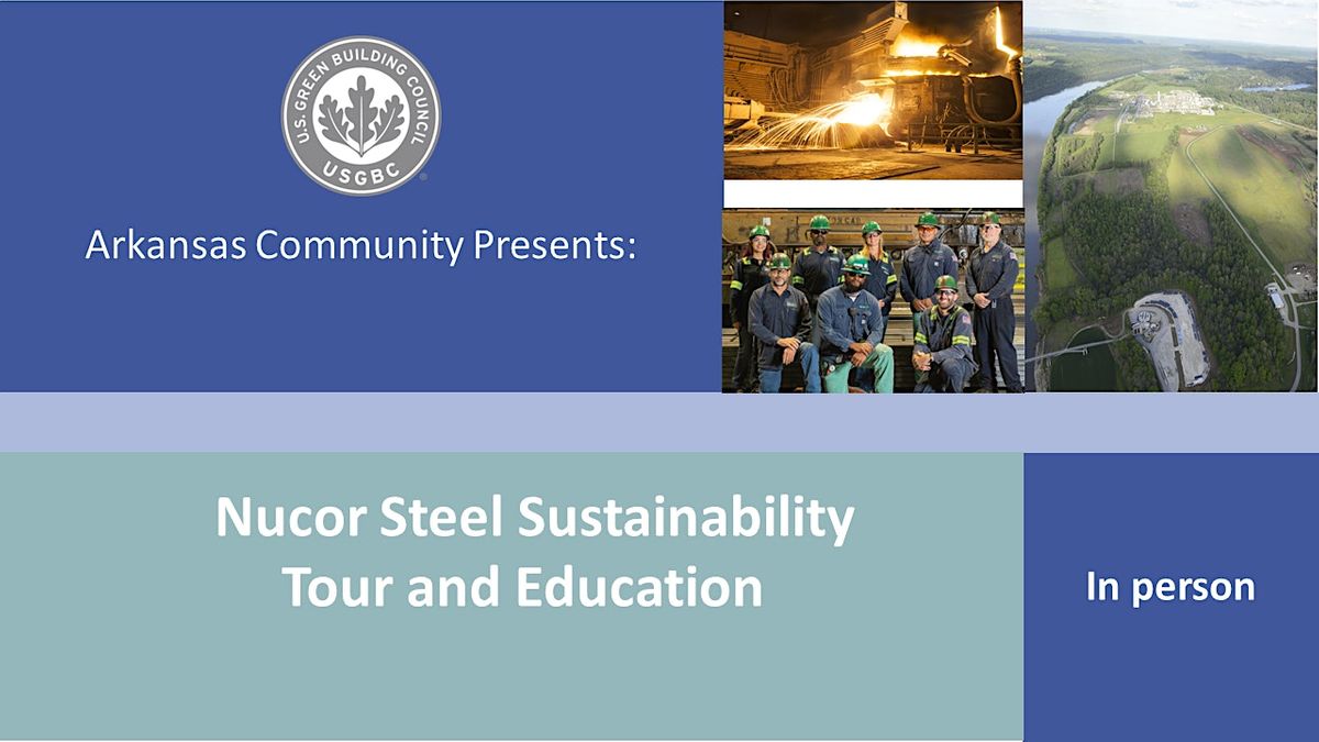 Nucor Yamato Steel Sustainability Discussion and Plant Tour, Nucor