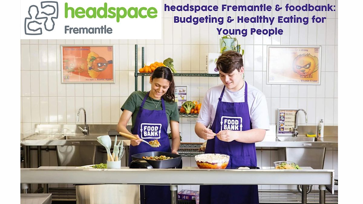 headspace-fremantle-foodbank-budgeting-healthy-eating-for-young