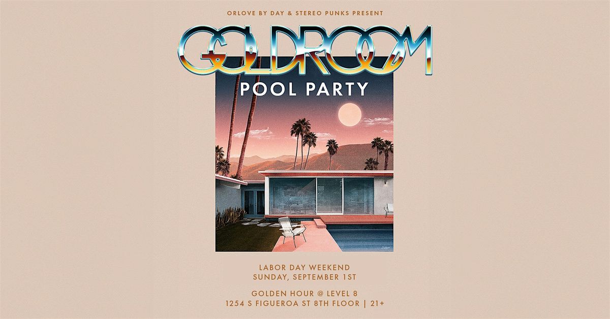 Goldroom POOL PARTY at Level 8 [Labor Day Sunday], Golden Hour at Level ...