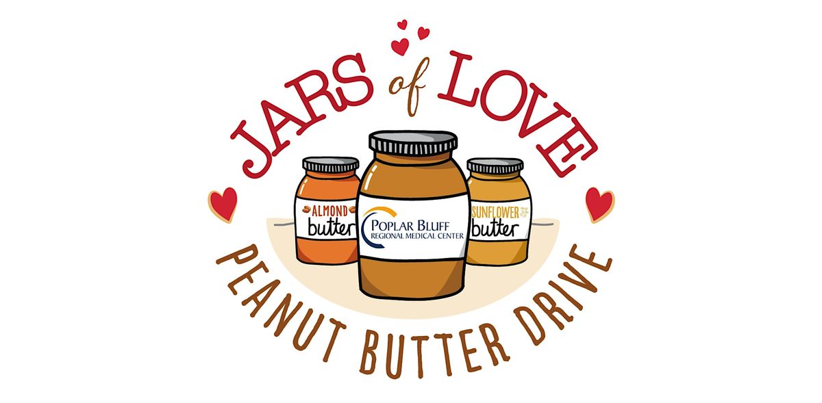 Jars of Love PBRMCs Peanut Butter Drive, Poplar Bluff Regional