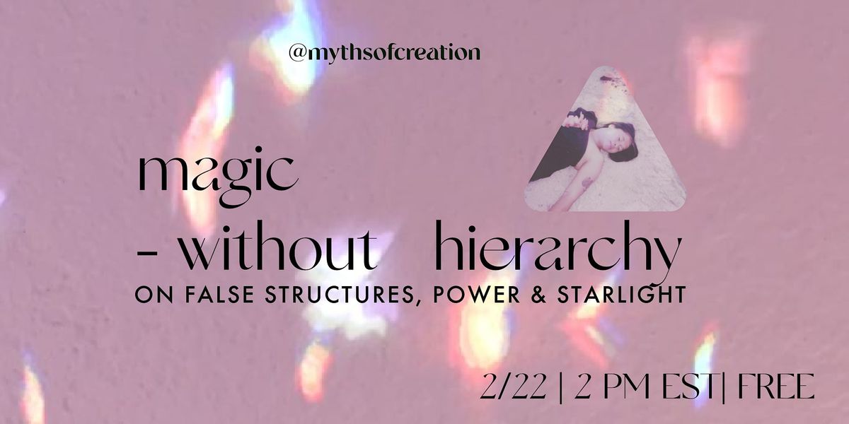 Magic Without Hierarchy - A Free Workshop, February 22 2023 | Online ...