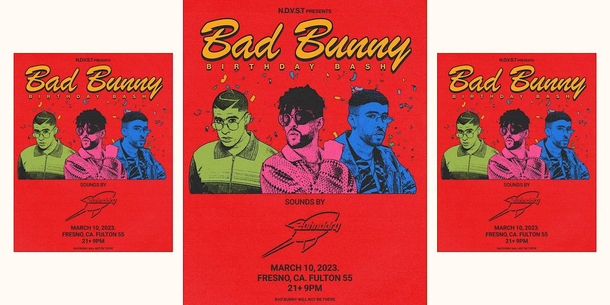 BAD BUNNY BIRTHDAY BASH DANCE PARTY FRESNO (21+), Fulton 55, Fresno, March 10 to March 11