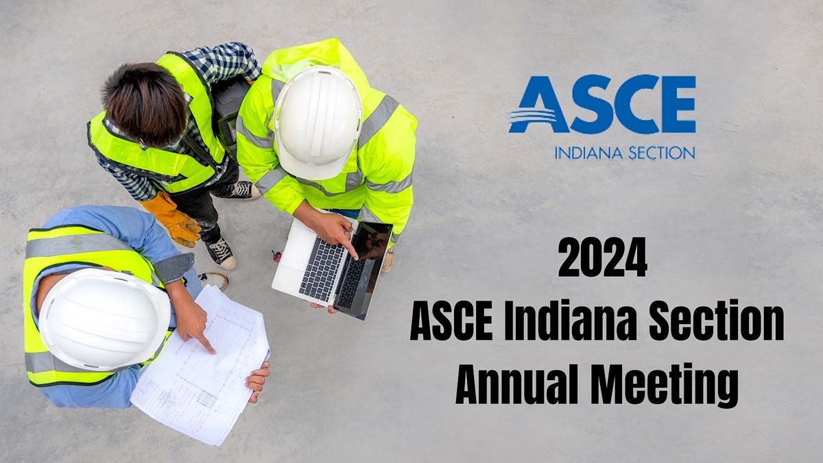 ASCE Indiana Section Annual Meeting 2025, 502 East Event Centre, Carmel