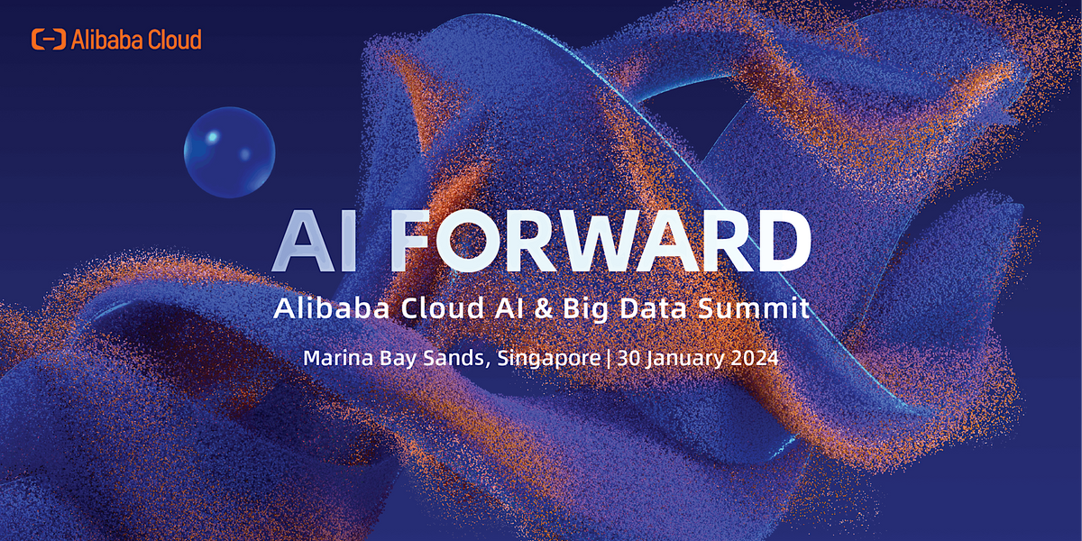 AI Forward: Alibaba Cloud AI & Big Data Summit, 4th Floor, Sands Expo ...