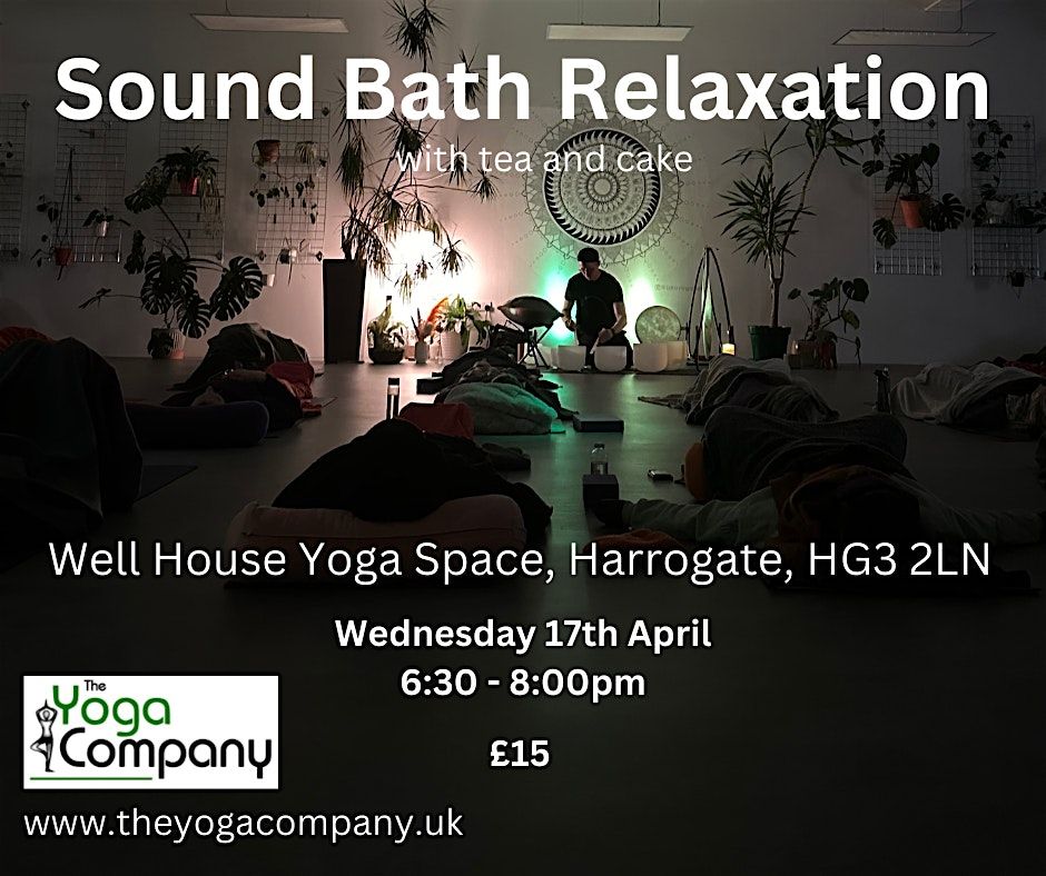 Sound Bath Relaxation (with tea & cake), Well House Yoga Space ...