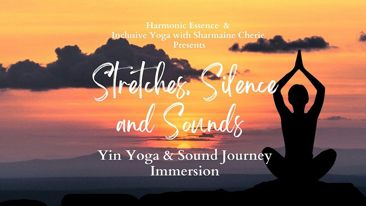 Stretches, Silence and Sounds - Yin Yoga & Sound Journey Immersion ...