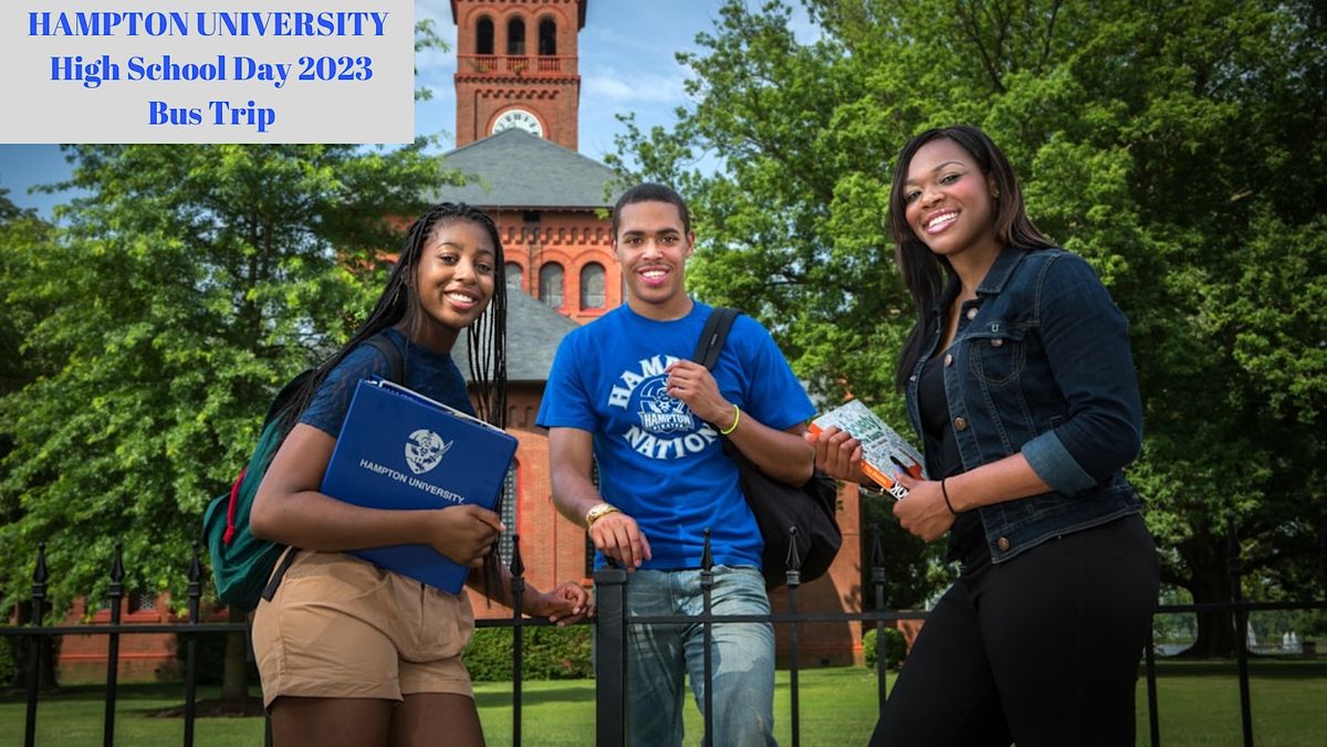 Hampton University High School Day Bus Trip, April 6 to April 7