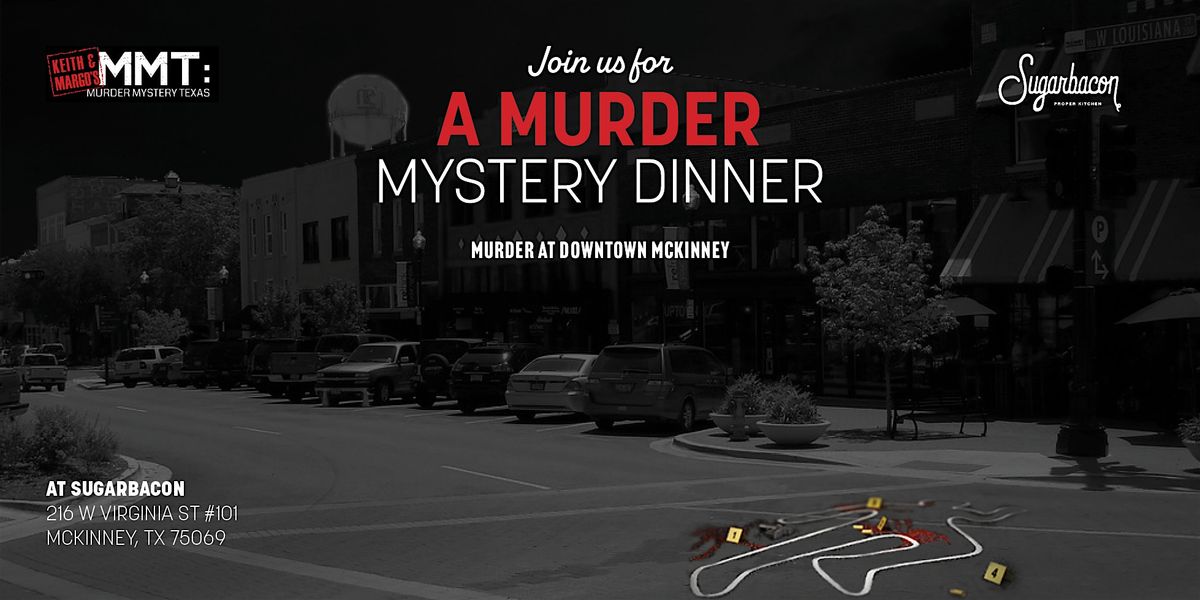 M**der Mystery Dinner at Sugarbacon (M**der IN DOWNTOWN MCKINNEY) | Event in McKinney | AllEvents
