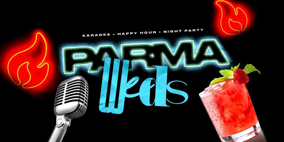 Throw Back Weds PARMA! Karaoke, Music, Game Night, Parma Pizza