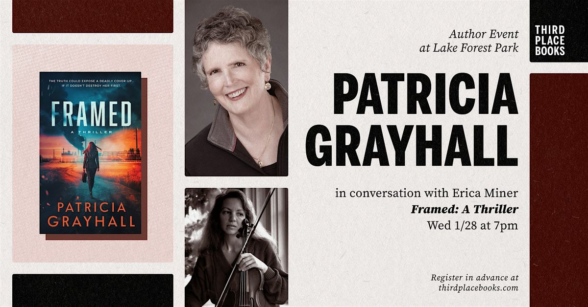 Patricia Grayhall with Erica Miner — 'Framed: A Thriller', 28 January | Event in Lake Forest Park | AllEvents