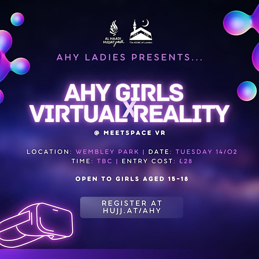 AHY Girls X Virtual Reality, Wembley Park, 15 February 2023 AllEvents.in
