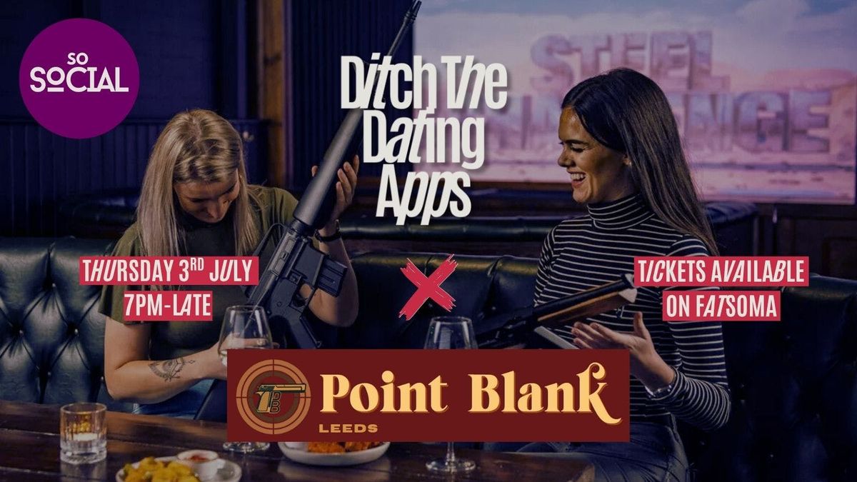 💘Ditch The Dating Apps x SoSocial | Point Bank | Leeds, 3 July | Event in Leeds | AllEvents