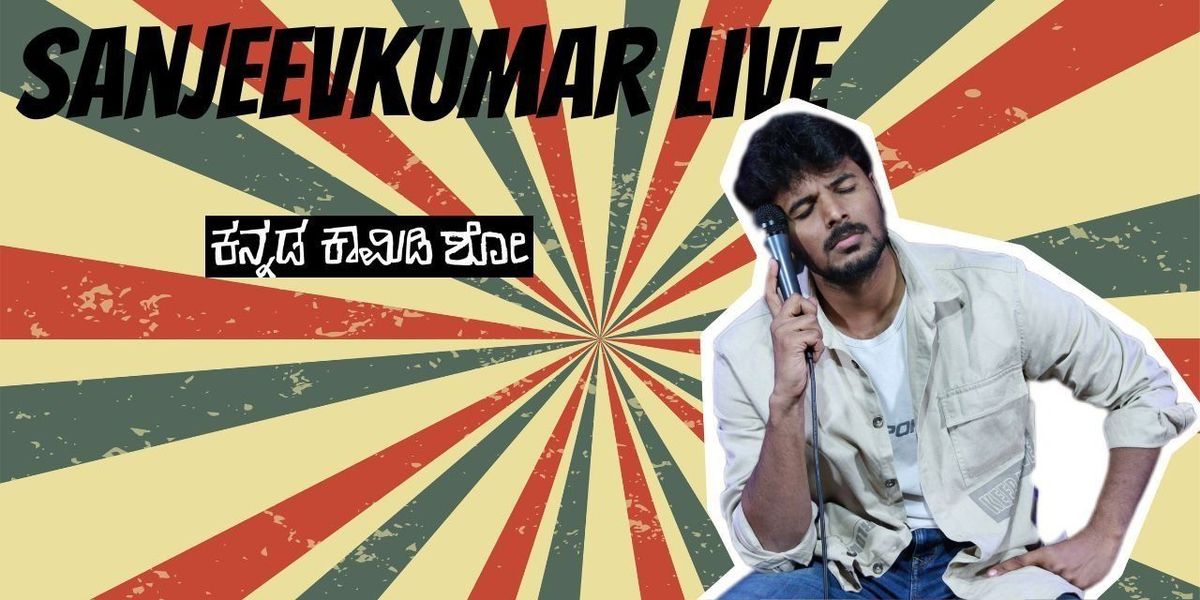 Sanjeevkumar Live kannada stand up comedy show, 31 August | Event in Bangalore | AllEvents