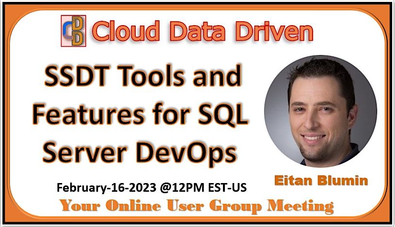 SSDT Tools and Features for SQL Server DevOps - Eitan Blumin, February ...