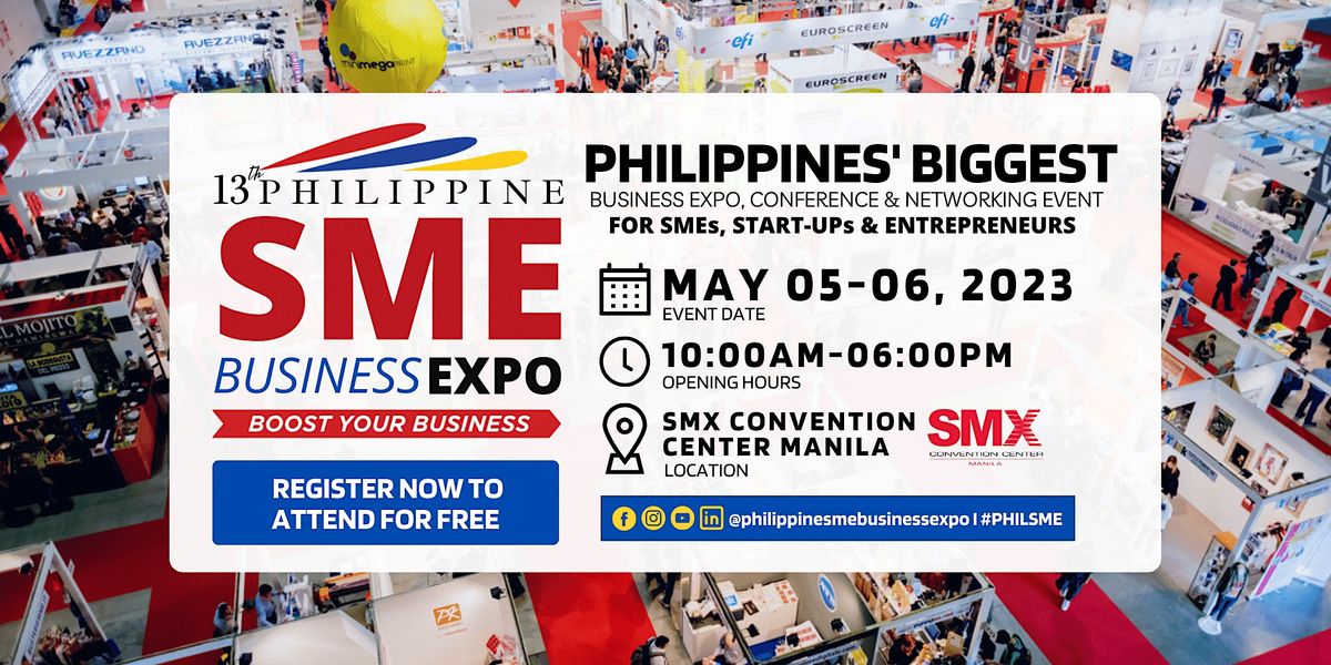 13th Philippine SME Business Expo 2023, 5 May | Event in Pasay | AllEvents.in