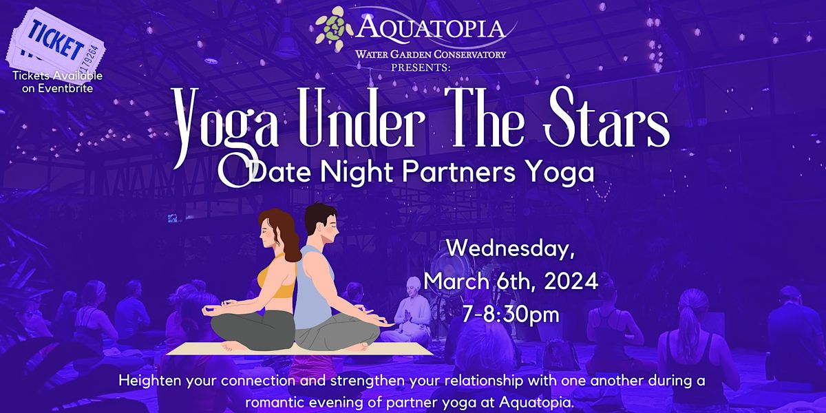 Yoga Under the Stars Date Night Partner Yoga, Aquatopia Water Garden