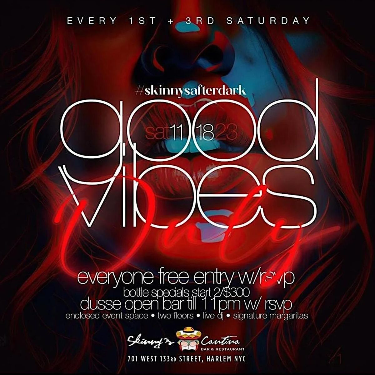 Good Vibes Only Saturdays @ Skinny Cantina Vibes, Food, Drinks,Hookah | Event in New York | AllEvents