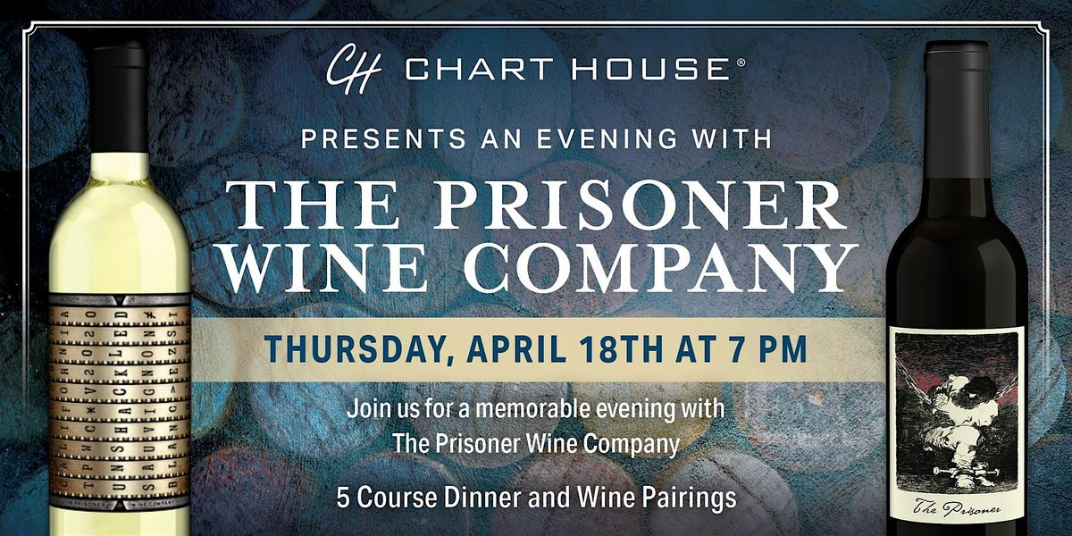Chart House + The Prisoner Wine Dinner Scottsdale, Chart House