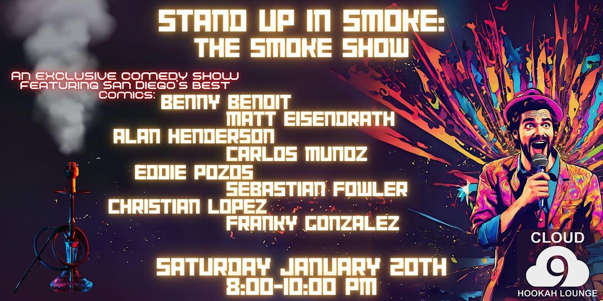 Stand Up In Smoke the Smoke Show, Cloud 9 Hookah Lounge(After hour