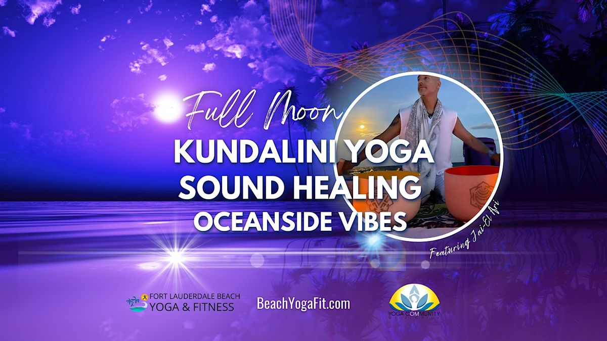 Full Moon Rising ☾ Kundalini Yoga. Sound Healing & Oceanside Vibes