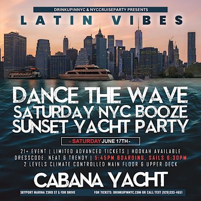 LATIN VIBES - DANCE THE WAVE NYC BOOZE SUNSET YACHT PARTY