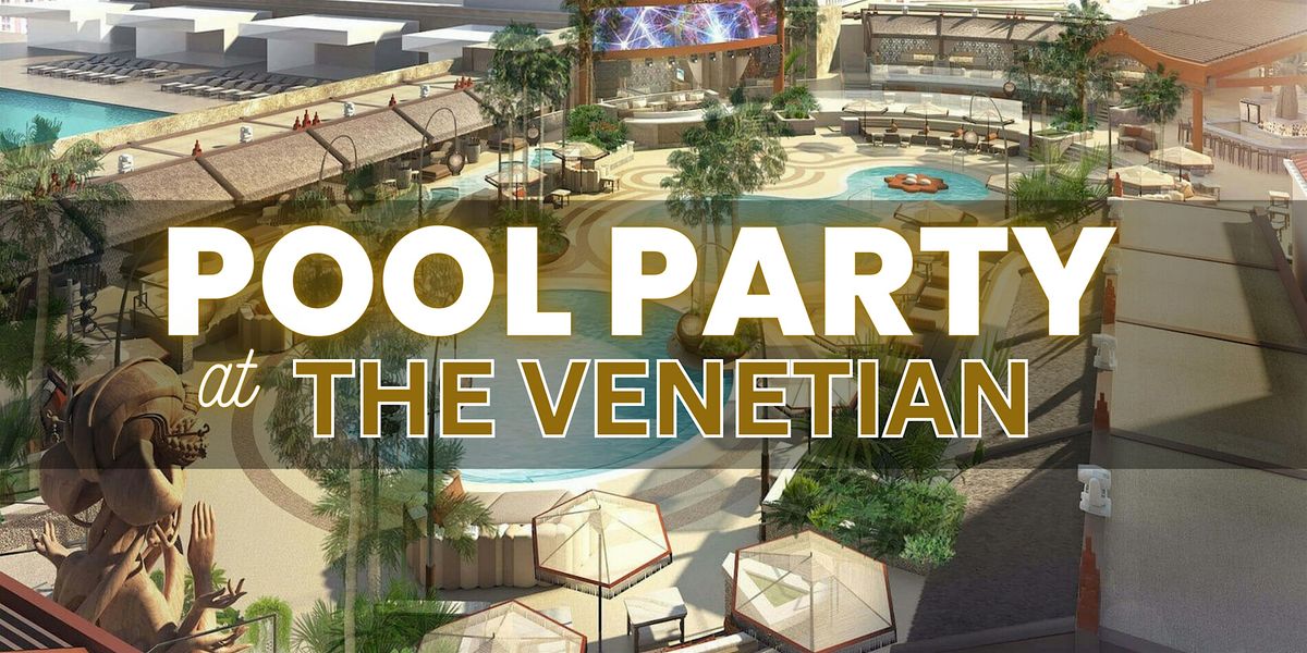 ✅ Thursdays - Pool Party at Venetian - Free/Reduced Access | Event in Las Vegas | AllEvents
