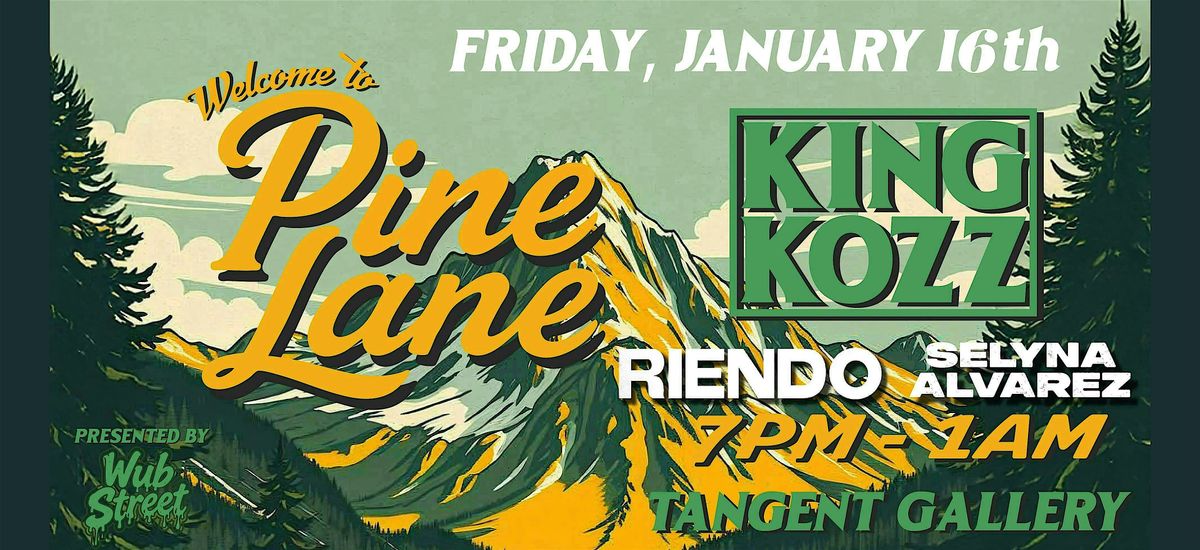 Welcome to Pine Lane: King Kozz, Riendo, Selyna Alvarez, 16 January | Event in Detroit | AllEvents