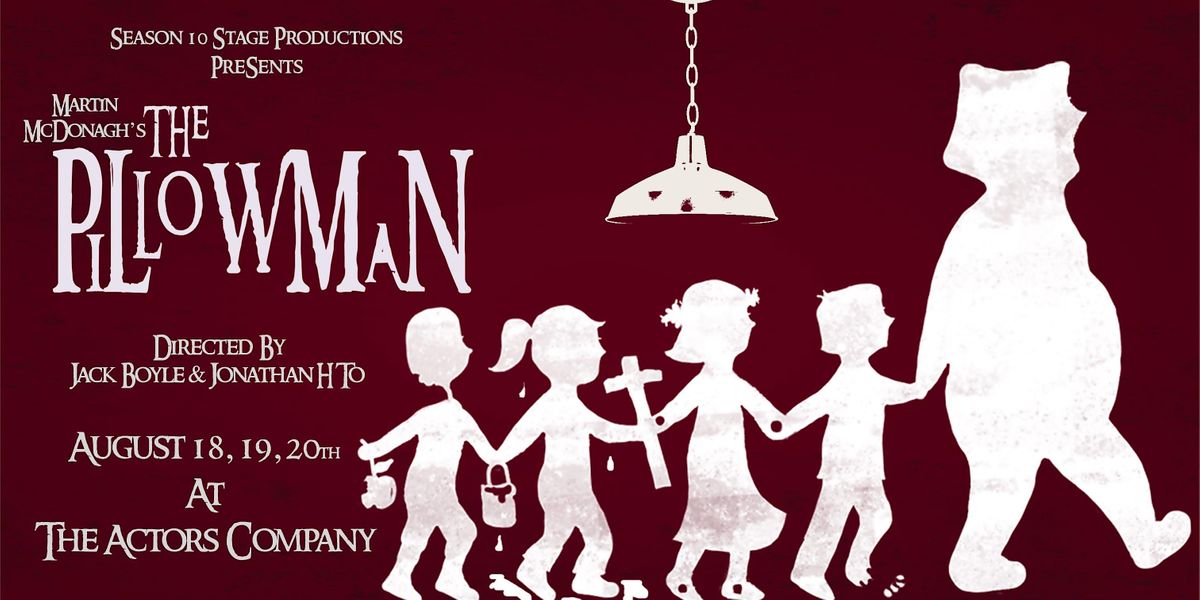 THE PILLOWMAN by Martin McDonagh, The Actors Company, Los Angeles, 18