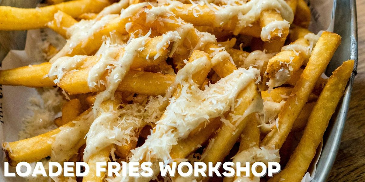 Loaded Fries Workshop, 20 January | Event in South Windsor | AllEvents