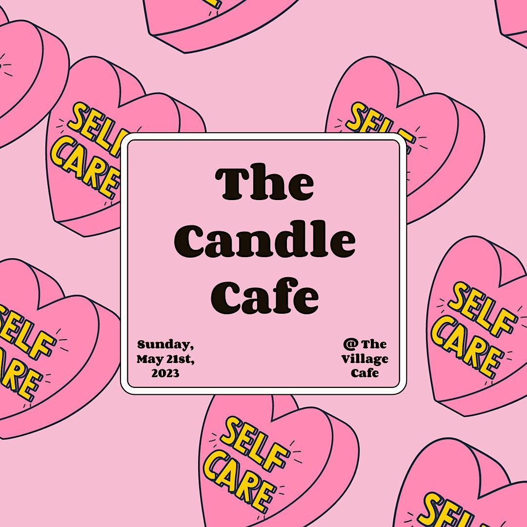 SelfCare Sundays The Candle Cafe Experience at Union Market, The